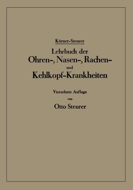 Lehrbuch der Ohren-, Nasen-, Rachen- und Kehlkopf-Krankheiten - Otto Körner, Otto Steurer