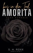 Cover-Bild zum Titel 'Bis In Den Tod, Amorita (Amorita-Reihe 3)' von 'S. H. Roxx'
