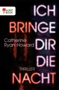 Cover-Bild zum Titel 'Ich bringe dir die Nacht' von 'Catherine Ryan Howard'