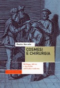 Cover-Bild zum Titel 'Cosmesi e chirurgia. Bellezza, dolore e medicina nell'Italia moderna' von 'Paolo Savoia'