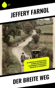 Cover-Bild zum Titel 'Der breite Weg' von 'Jeffery Farnol'