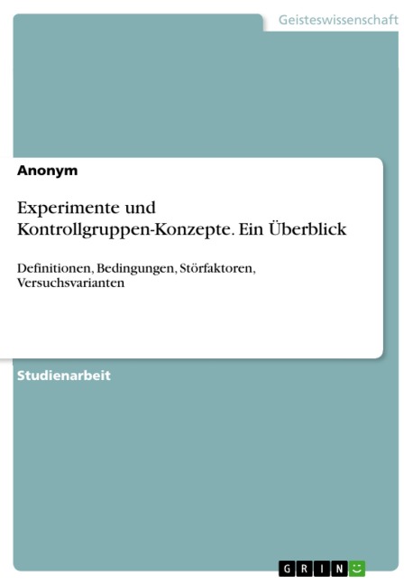Experimente und Kontrollgruppen-Konzepte. Ein Überblick - 