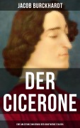 Cover-Bild zum Titel 'Der Cicerone: Eine Anleitung zum Genuß der Kunstwerke Italiens' von 'Jacob Burckhardt'