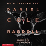 Cover-Bild zum Titel 'Ragdoll - Dein letzter Tag (Ein New-Scotland-Yard-Thriller 1)' von 'Daniel Cole'