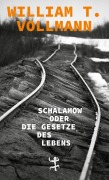 Cover-Bild zum Titel 'Schalamow oder Die Gesetze des Lebens' von 'William T. Vollmann'