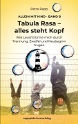 Cover-Bild zum Titel 'Tabula Rasa - alles steht Kopf' von 'Petra Rapp'