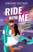 Ride with me - Die Rennstrecke ist sein Leben, bis sie ihn aus der Spur bringt - Simone Soltani