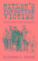 Hitler's Forgotten Victims - Suzanne E Evans