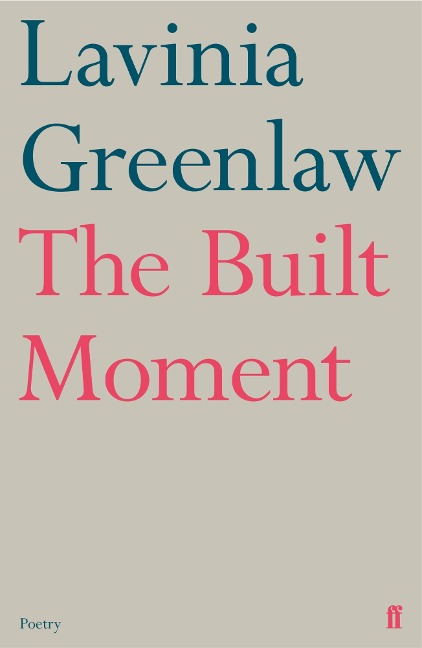 The Built Moment - Lavinia Greenlaw