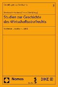 Cover-Bild zum Titel 'Studien zur Geschichte des Wirtschaftsstrafrechts' von ''