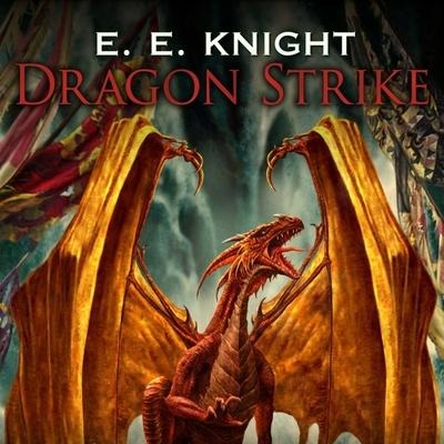 Dragon Strike Lib/E - E. E. Knight