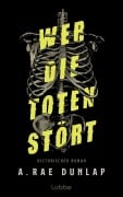 Cover-Bild zum Titel 'Wer die Toten stört' von 'A. Rae Dunlap'
