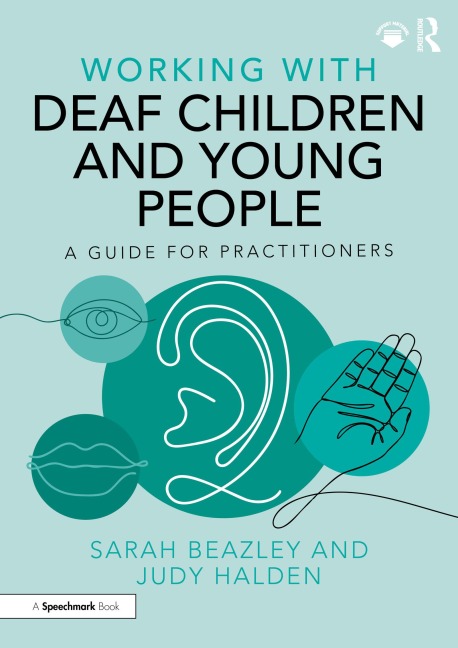 Working with Deaf Children and Young People - Sarah Beazley, Judy Halden