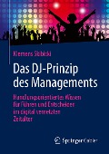 Das DJ-Prinzip des Managements - Klemens Skibicki
