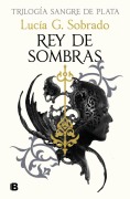 Cover-Bild zum Titel 'Rey de Sombras / King of Shadows' von 'Lucía G Sobrado'
