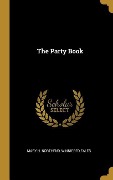 Cover-Bild zum Titel 'The Party Book' von 'Mary H Northend, Winnifred Fales'