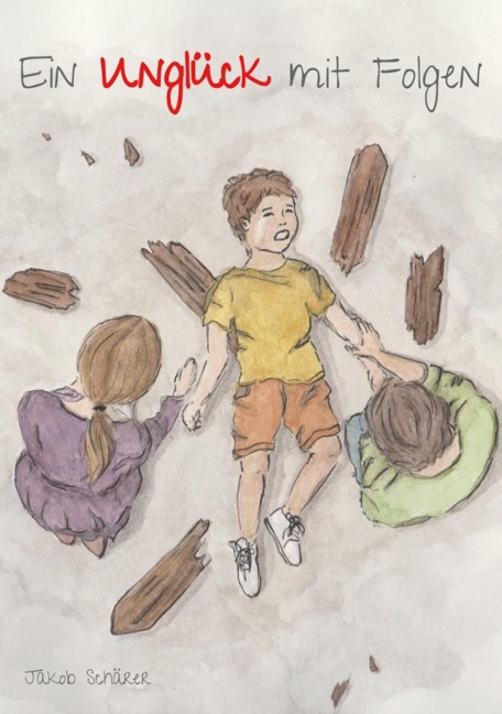 Ein Unglück mit Folgen - Jakob Schärer
