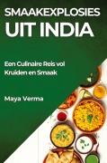 Cover-Bild zum Titel 'Smaakexplosies uit India' von 'Maya Verma'