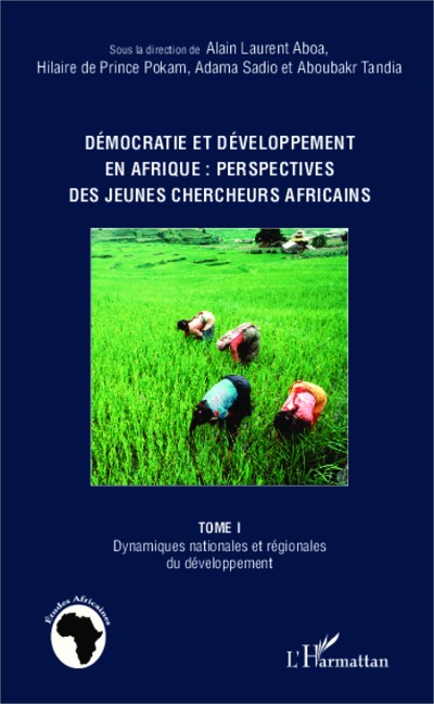 Démocratie et développement en Afrique : perspectives des jeunes chercheurs africains (Tome 1) - Tandia, Aboa, Pokam, Sadio