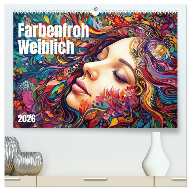 Farbenfroh Weiblich (hochwertiger Premium Wandkalender 2026 DIN A2 quer), Kunstdruck in Hochglanz - Kerstin Waurick