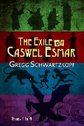 The Exile of Caswel Esmar-Box Set - Gregg Schwartzkopf