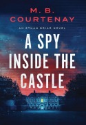 Cover-Bild zum Titel 'A Spy Inside the Castle' von 'M B Courtenay'