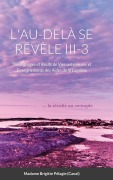 Cover-Bild zum Titel 'L'AU-DELÀ SE RÉVÈLE III-3 (couverture rigide)' von 'Madame Brigitte Pélagie'