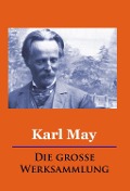 Karl May - Die große Werksammlung - Karl May