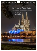 Cover-Bild zum Titel 'Köln-Nachts - Eine Metropole nicht nur im Mondschein (Wandkalender 2027 DIN A4 hoch), CALVENDO Monatskalender' von 'Dieter Blaschke'