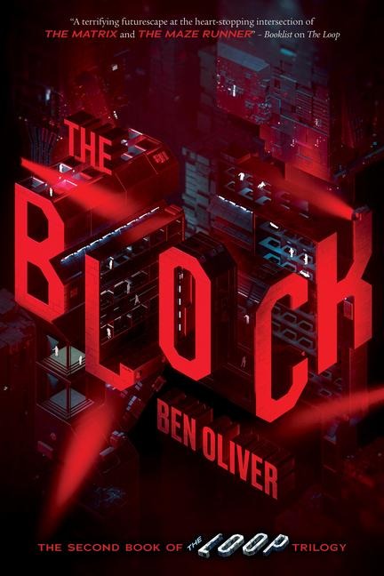 The Block (the Second Book of the Loop Trilogy) - Ben Oliver