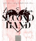 Live & Love Secondhand - Stephanie Neumann, Marlena Scheuer, Swantje Pawlitschek