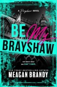 Cover-Bild zum Titel 'Be My Brayshaw (Standard Edition)' von 'Meagan Brandy'