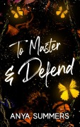 Cover-Bild zum Titel 'To Master & Defend Anniversary Edition (Dungeon Fantasy Club Anniversary Series, #2)' von 'Anya Summers'