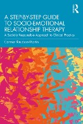 Cover-Bild zum Titel 'A Step-by-Step Guide to Socio-Emotional Relationship Therapy' von 'Carmen Knudson-Martin'