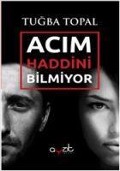 Cover-Bild zum Titel 'Acim Haddini Bilmiyor' von 'Tugba Topal'
