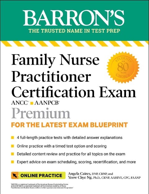 Family Nurse Practitioner Certification Exam Premium: 4 Practice Tests + Comprehensive Review + Online Practice - Angela Caires, Yeow Chye Ng