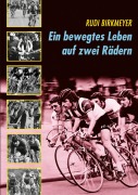 Cover-Bild zum Titel 'Ein bewegtes Leben auf zwei Rädern' von 'Rudi Birkmeyer'