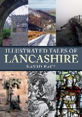 Cover-Bild zum Titel 'Illustrated Tales of Lancashire' von 'David Paul'