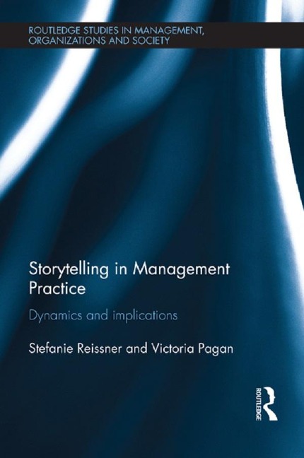 Storytelling in Management Practice - Stefanie Reissner, Victoria Pagan