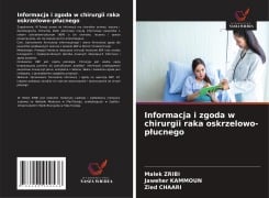 Informacja i zgoda w chirurgii raka oskrzelowo-p¿ucnego - Malek Zribi, Jaweher Kammoun, Zied Chaari