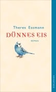 Cover-Bild zum Titel 'Dünnes Eis' von 'Theres Essmann'