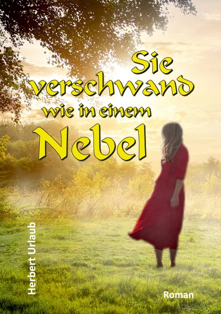Sie verschwand wie in einem Nebel - Herbert Urlaub