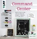 Cover-Bild zum Titel 'Command Center. Haushalt und Familie auf einen Blick mit Pinnwand, Kalender, Menüplan und Co.' von 'Autoren'