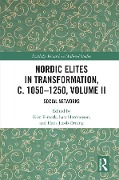 Cover-Bild zum Titel 'Nordic Elites in Transformation, c. 1050-1250, Volume II' von ''