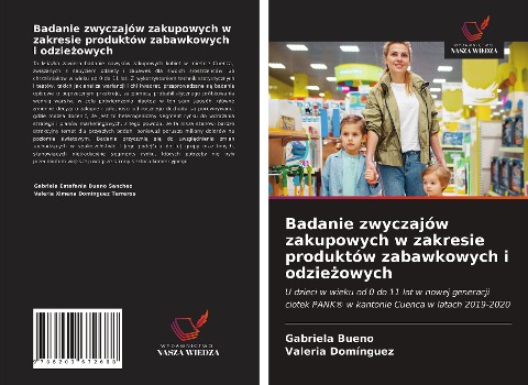 Badanie zwyczajów zakupowych w zakresie produktów zabawkowych i odzie¿owych - Gabriela Bueno, Valeria Domínguez