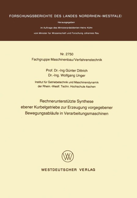 Rechnerunterstützte Synthese ebener Kurbelgetriebe zur Erzeugung vorgegebener Bewegungsabläufe in Verarbeitungsmaschinen - Günter Dittrich
