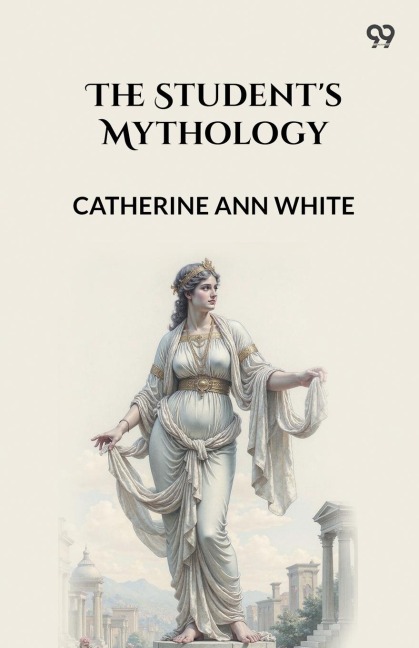 The Student's Mythology - Catherine Ann White