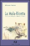 Cover-Bild zum Titel 'La mala-ricetta. Dieci geniali mosse del marketing farmaceutico' von 'Informatore Anonimo'