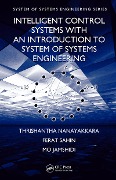 Cover-Bild zum Titel 'Intelligent Control Systems with an Introduction to System of Systems Engineering' von 'Thrishantha Nanayakkara, Mo Jamshidi, Ferat Sahin'