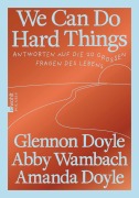 Cover-Bild zum Titel 'We Can Do Hard Things' von 'Glennon Doyle, Abby Wambach, Amanda Doyle'